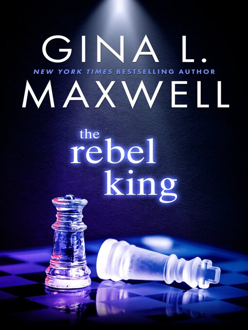 Title details for The Rebel King by Gina L. Maxwell - Wait list